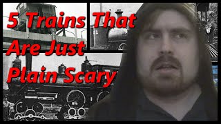 5 Trains That Just Look Kinda Scary | History in the Dark