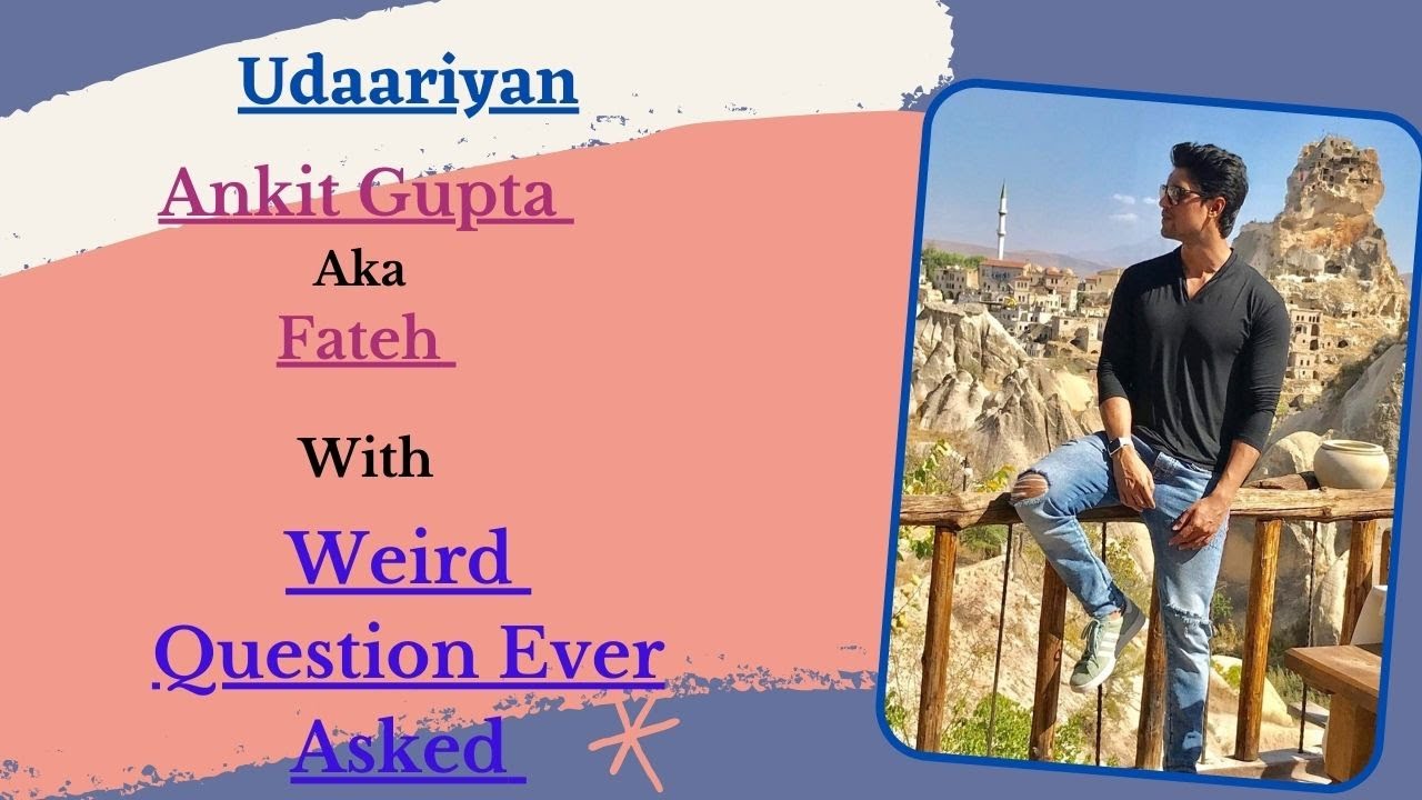 Ankit Gupta Played Weird Question Ever Asked | Udaariyan | Telly Glam