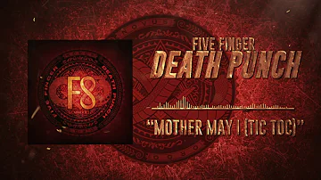 Five Finger Death Punch - Mother May I (TicToc) - (Official Audio)