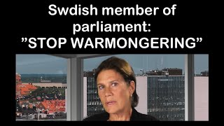 Swedish member of parliament: "STOP WARMONGERING NOW!"