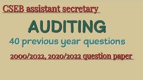 CSEB assistant secretary- Auditing -previous year questions from 2000/2022,2020/2022 question paper