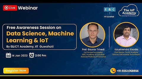 Webinar | Data Science, Machine Learning & Internet Of Things By E&ICT Academy, IIT Guwahati