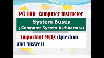 PG TRB Computer Instructor :Important MCQs of System Buses in The Computer System