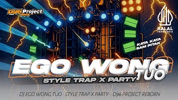 DJ EGO WONG TUO X KATA KATA SAM PITAK - STYLE TRAP X PARTY - VIRAL TIK TOK ‼️- BY D96 PROJECT RMX