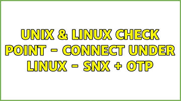 Unix & Linux: Check Point - Connect under Linux - snx + OTP