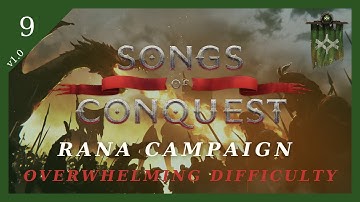 Rana Campaign (Overwhelming Difficulty) | Mission 4 (Part 2/6) | Songs of Conquest | EP9