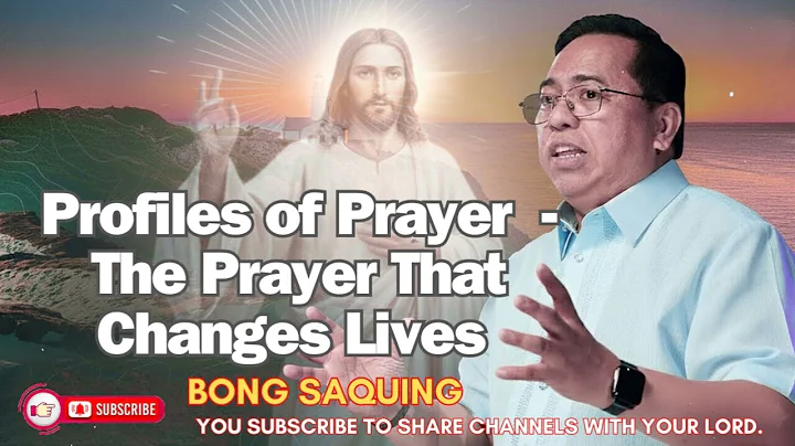 Profiles of Prayer  - The Prayer That Changes Lives - Bong Saquing