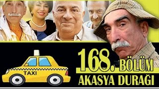 Akasya Duraği 168 Bölüm