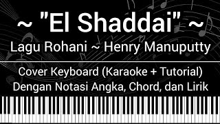 El Shaddai - Henry Manuputty (Not Angka, Chord, Lirik) Keyboard Cover (Karaoke + Tutorial)