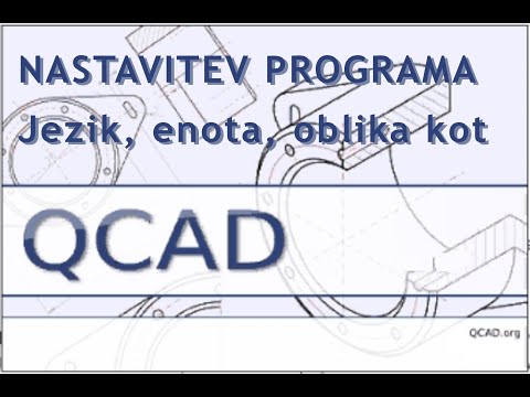 QCAD Nastavitev programa (jezik, enota, oblika kot, barva ozadja).