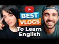Top 10 Vlogs to Learn English on YouTube