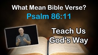 Teach Us God's Way - Psalms 86:11