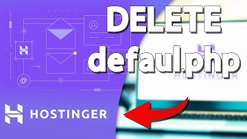 How To Delete Default.php In Hostinger