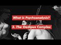 What is Psychoanalysis? Part 3: The Oedipus Complex