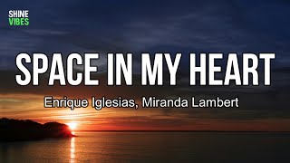 Enrique Iglesias, Miranda Lambert - Space in My Heart (lyrics) | Hey, tell me what I gotta say