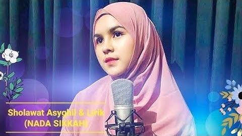 Sholawat Asyghil & Lirik (NADA SIKKAH)