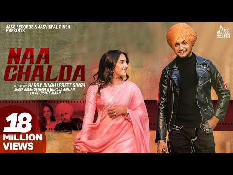 Naa Chalda (Full Video) Amar Sehmbi Ft.Gurlez Akhtar | Sruishty Maan | Desi Crew | New Punjabi Song