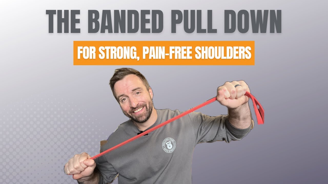 How to Do Banded Pull Downs For Strong, Pain-Free Shoulders