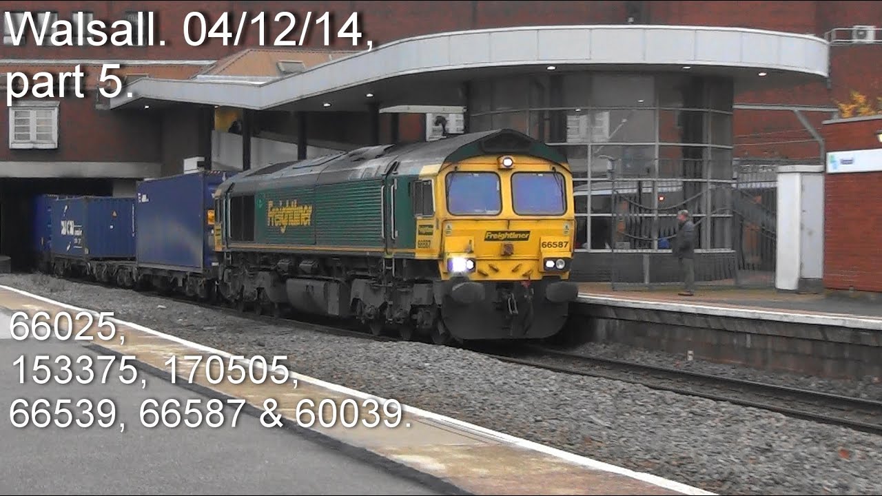 Old videos from 2014. 66025, 153375, 170505, 66539, 66587 & 60039. Walsall. 04/12/14, part 5.