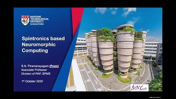 Prof. S.N. Piramanayagam : Spin-based Neuromorphic Computing