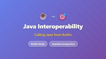 Kotlin Java Interoperability: Calling Java from Kotlin Tutorial