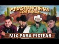 El Mimoso, El Yaki, Pancho Barraza, Carin Leon Y Mas - Puras Para Pistear || Rancheras Con Banda