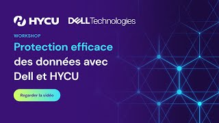 [Workshop HYCU] Protection efficace des données avec Dell et Hycu