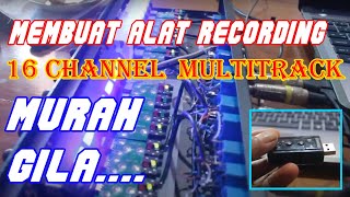 DIY AUDIO RECORDING 16 CHANNEL MULTITRACK DENGAN BIAYA SANGAT MURAH - GILA...