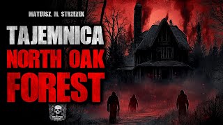 Download Lagu Tajemnica North Oak Forest | ZDH3 | Creepypasta Historie z Lektorem MP3