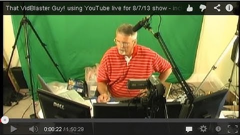 That VidBlaster Guy! using YouTube live for 8/7/13 show - includes preshow & AfterShow