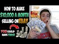 How To Make $10,000 Per Month Selling On Ebay (Top 5 Ways)