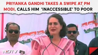 Priyanka Gandhi News | Priyanka Gandhi Takes A Swipe At PM Modi, Calls Him  'Inaccessible' To Poor