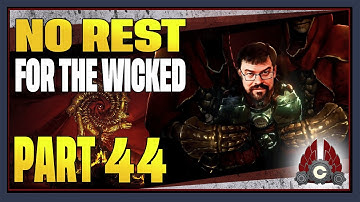 CohhCarnage Plays No Rest For The Wicked Early Access - Part 44