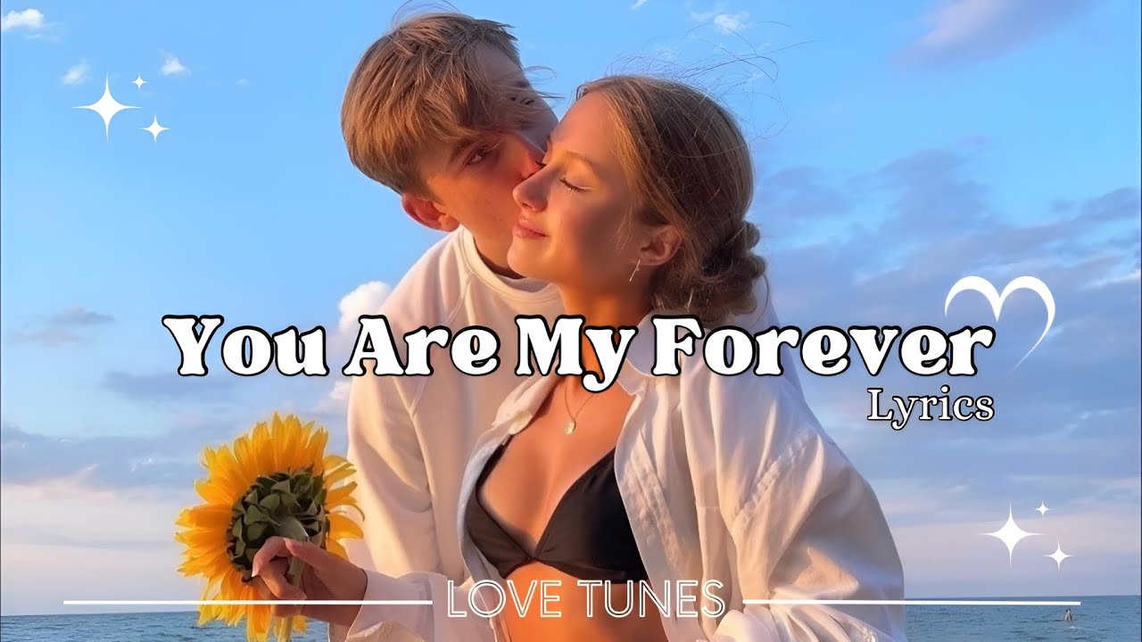 You Are My Forever Lyrics | Romantic English Song | Love Tunes - YouTube