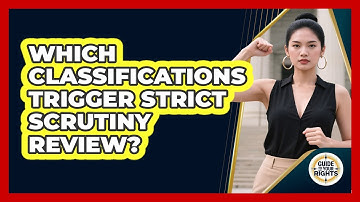 Which Classifications Trigger Strict Scrutiny Review?