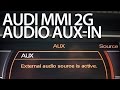 How to enable audio AUX in Audi MMI 2G (A4 A5 A6 A8 Q7) stereo line-in activation