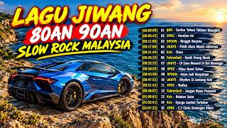 LAGU SLOW ROCK MALAYSIA 80AN 90AN - LAGU JIWANG 80AN -90AN TERBAIK & POPULAR - LAGU JIWANG 90AN