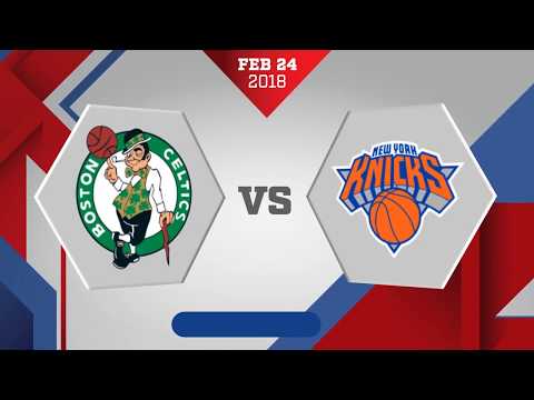 Boston Celtics vs New York Knicks: February 24, 2018