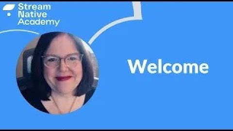 Welcome to the StreamNative Academy Channel (1 min)