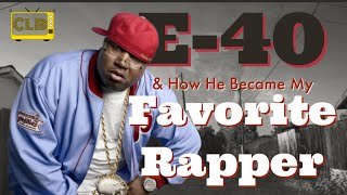E-40 & How He Became My Favorite Rapper