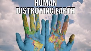 Humans distroying earth 🌎| Climate change|Global warming|