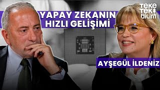 Yapay zekanın hızlı gelişimi / Ayşegül İldeniz & Fatih Altaylı - Teke Tek Bilim