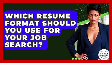 Which Resume Format Should You Use For Your Job Search? - Job Success Network