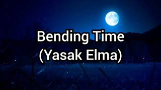 Bending Time (Yasak Elma) Audio