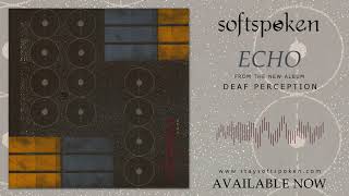 Softspoken - Echo (Art Stream)