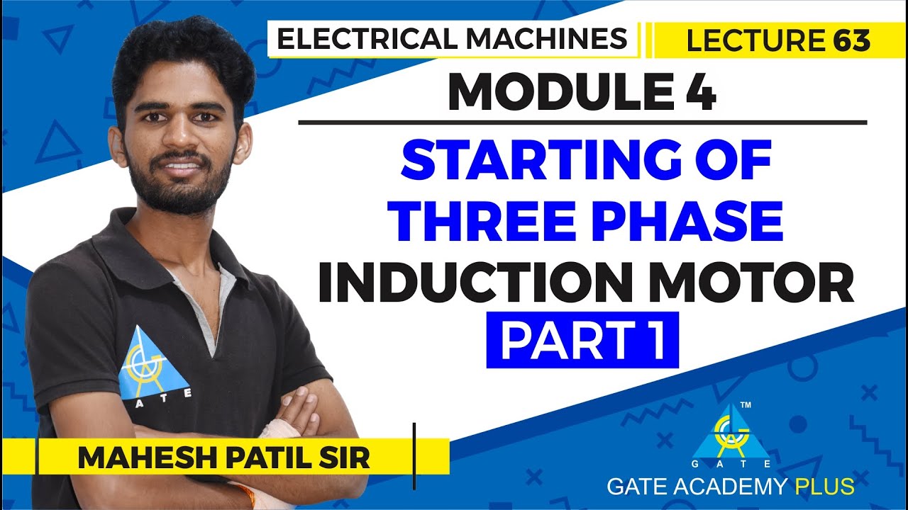 Lecture 63 | Module 4 | Starting of Three Phase Induction Motor (Part 1 ...