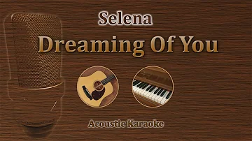 Dreaming Of You - Selena (Acoustic Karaoke)