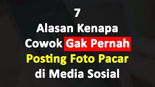 7 Alasan Kenapa Cowok Gak Pernah Posting Foto Pacar di Media Sosial