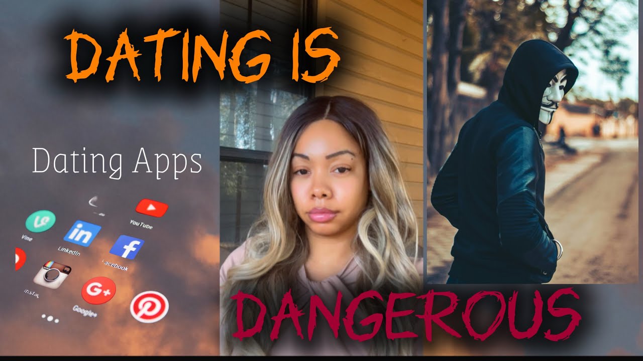 Dating Is Dangerous, Dating Apps are Full of Surprises 🔪 