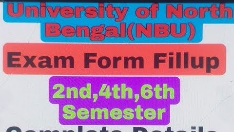 NBU Exam form fillup : 2nd,4th,6th semester | University of North Bengal.